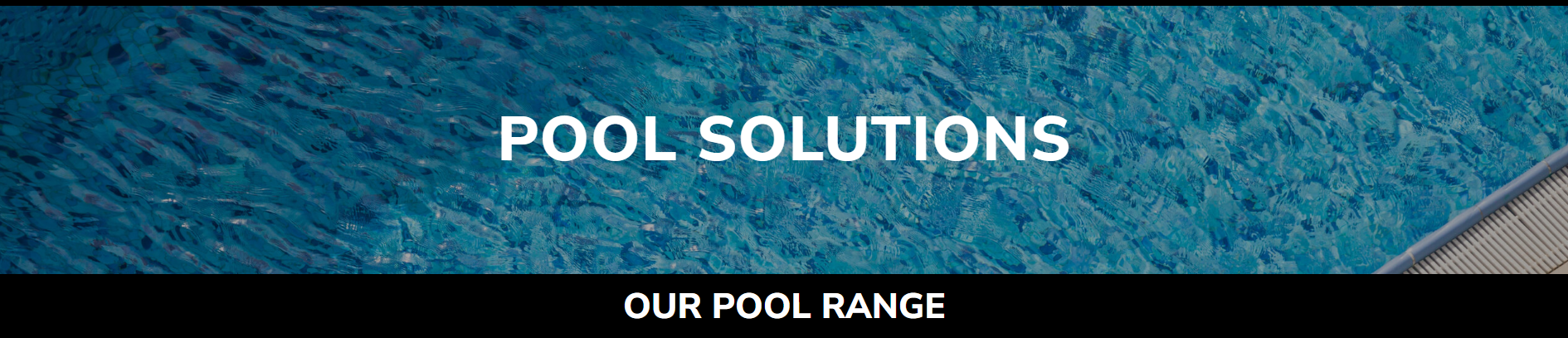 Pool solutions